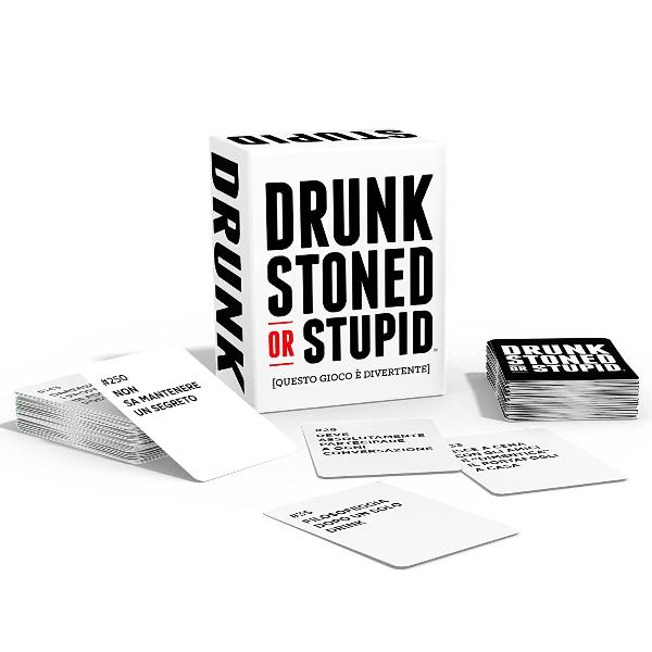 DRUNK  STONED OR STUPID